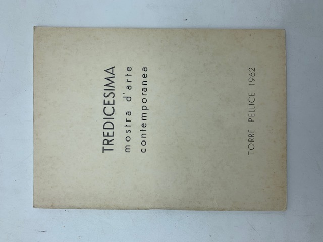 Tredicesima mostra d'arte contemporanea. Torre Pellice 1962